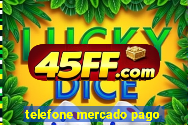 telefone mercado pago